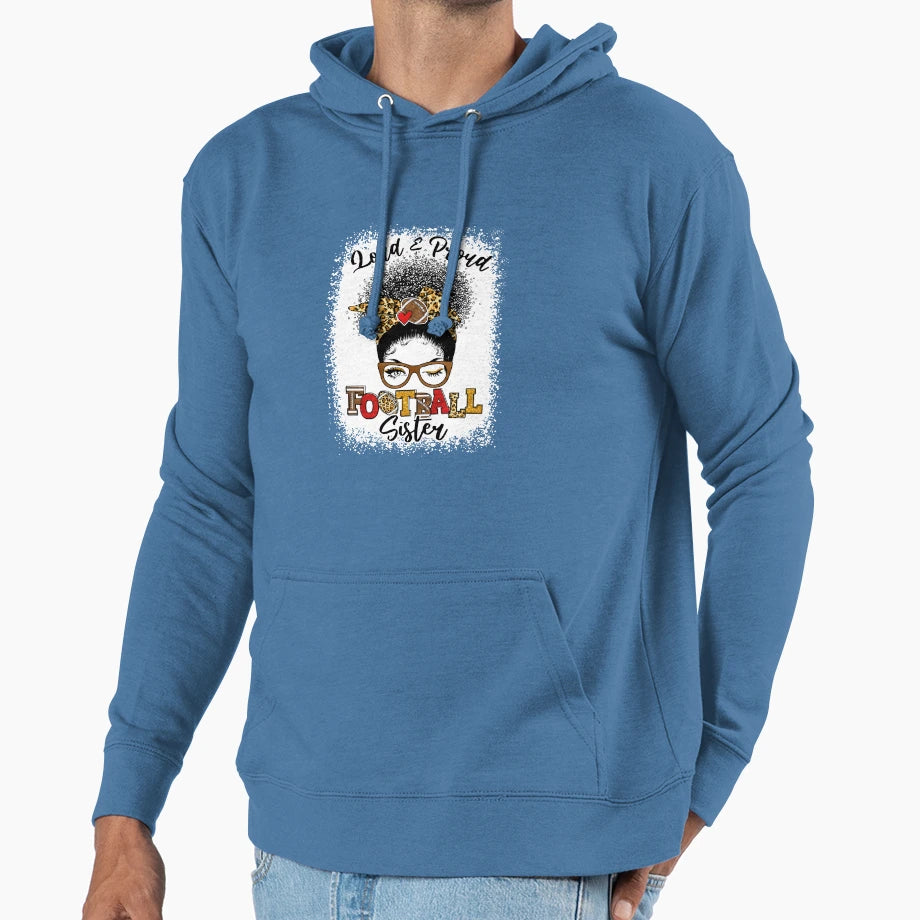 Loud And Proud Football Sister Messy Hoodie - Trendy Graphic for Adults - T-Shirt, Sweatshirt, Hoodie