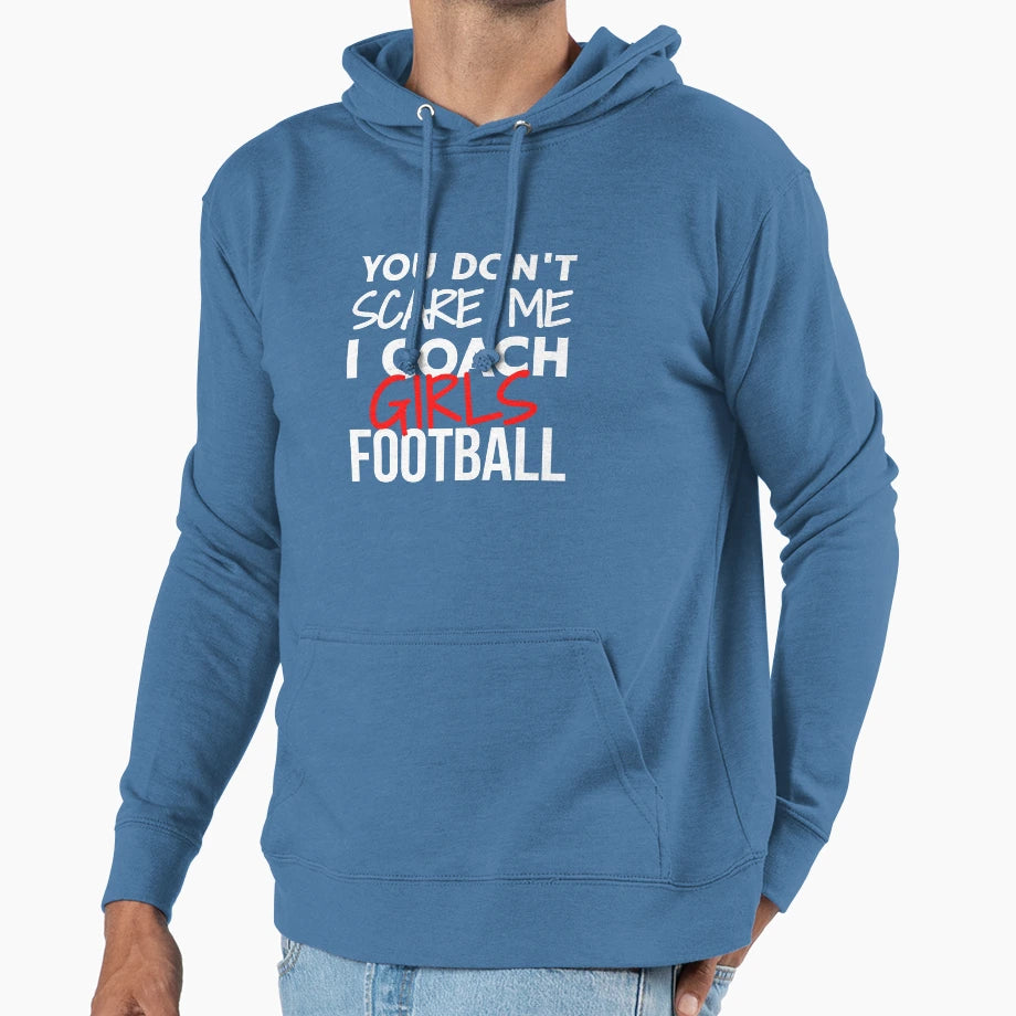 You Dont Scare Me I Coach Football Hoodie - Aesthetic Graphic for Adults - T-Shirt, Sweatshirt, Hoodie