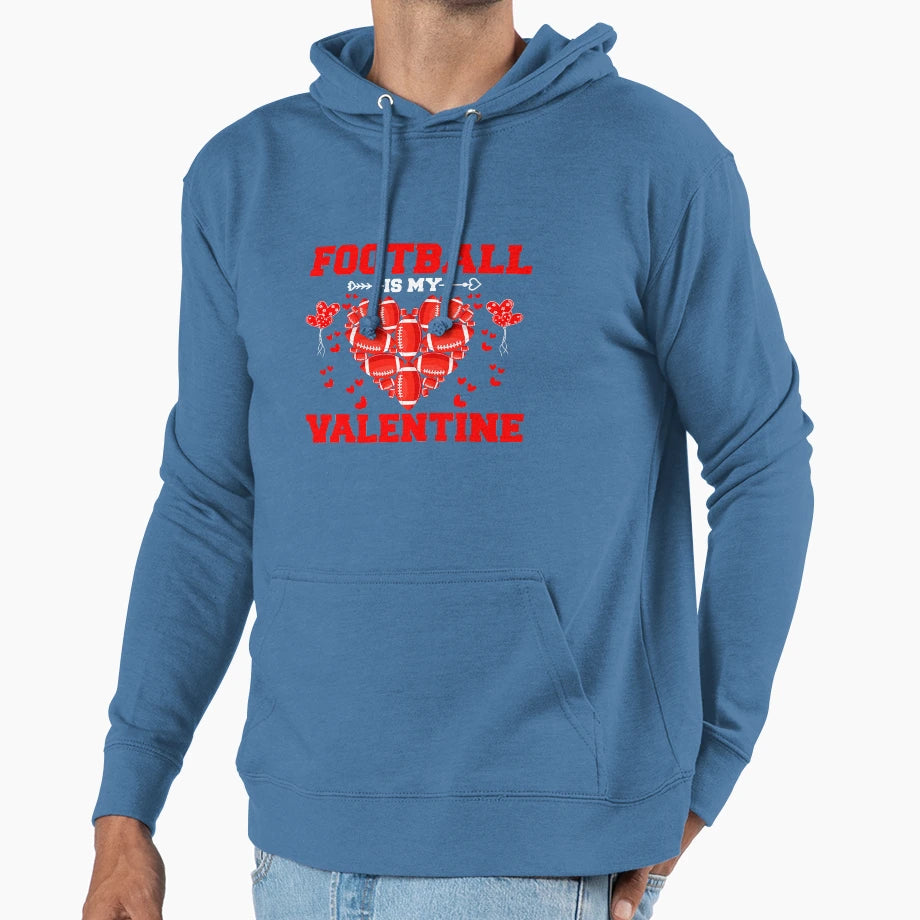 Funny Football Is My Valentine Sport Hoodie - Aesthetic Graphic Men Women - T-Shirt, Sweatshirt, Hoodie