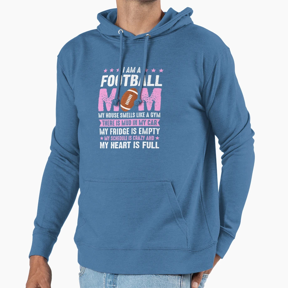 I Am Football Mom Hoodie - Casual Everyday Wear Men Women - T-Shirt, Sweatshirt, Hoodie