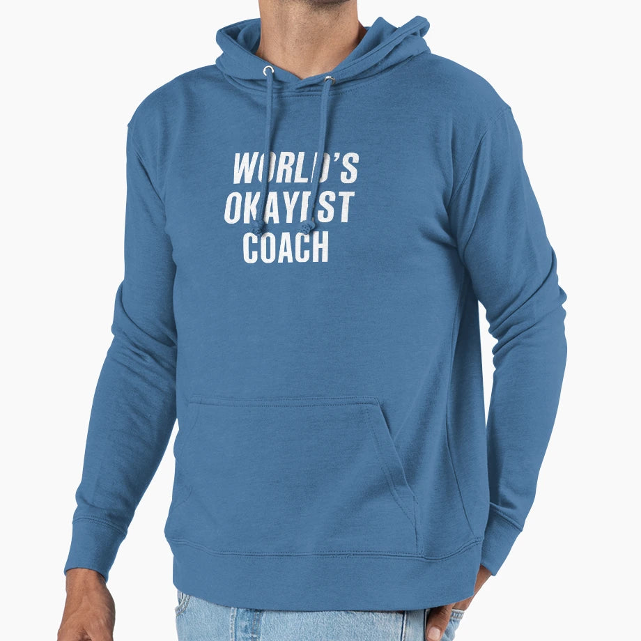 Worlds Okayest Coach Hoodie - Graphic Print Unisex - T-Shirt, Sweatshirt, Hoodie