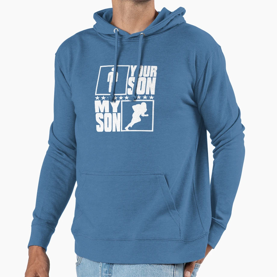 Football Mom And Dad My Son Vs Your Hoodie - Streetwear Style for Adults - T-Shirt, Sweatshirt, Hoodie