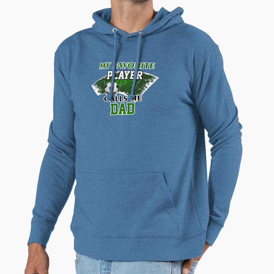 Soccer Dad Gift My Favorite Hoodie - Casual Everyday Wear for Adults - T-Shirt, Sweatshirt, Hoodie