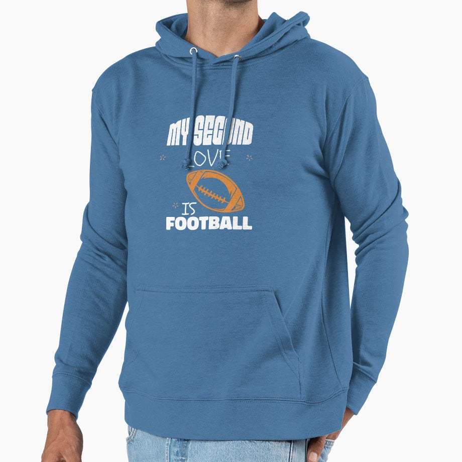 My Second Love Is Football Hoodie - Streetwear Style Men Women - T-Shirt, Sweatshirt, Hoodie