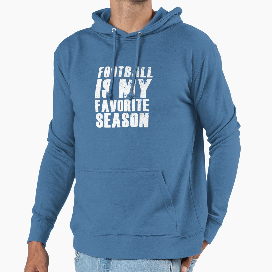 Football Is My Favorite Season Hoodie - Casual Everyday Wear Unisex - T-Shirt, Sweatshirt, Hoodie