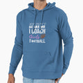 You Dont Scare Me I Coach Football Hoodie - Custom Art Print Men Women - T-Shirt, Sweatshirt, Hoodie