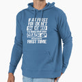 Football Coach Told You To Do First Hoodie - Minimalist Print for Adults - T-Shirt, Sweatshirt, Hoodie