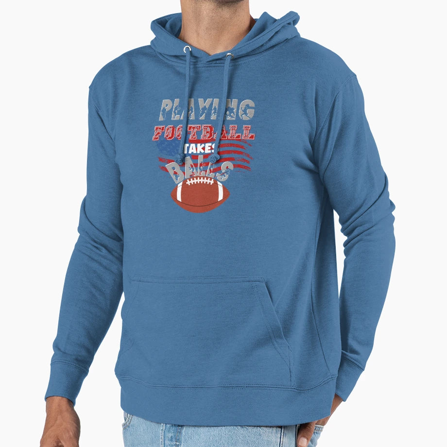 Playing Football Takes Balls Football Hoodie - Graphic Print Unisex - T-Shirt, Sweatshirt, Hoodie