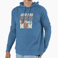 Lood And Pround Football Mom Unique Hoodie - Aesthetic Graphic for Adults - T-Shirt, Sweatshirt, Hoodie