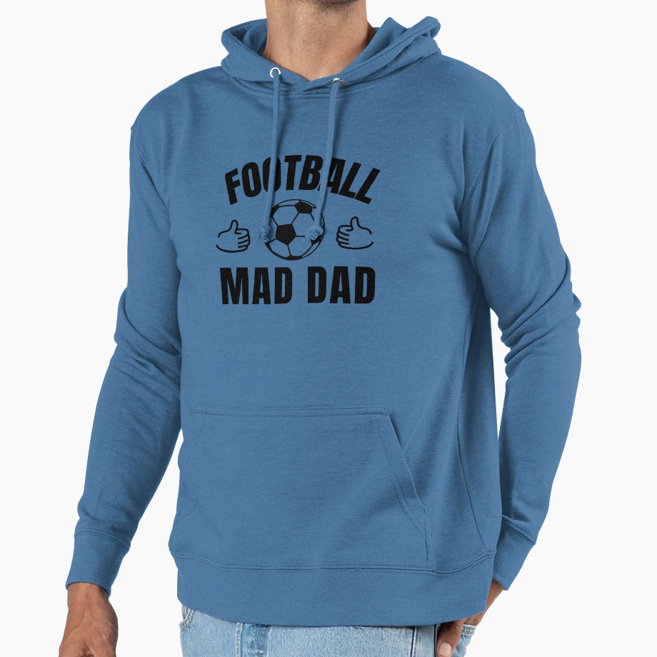 Football Mad Dad Hoodie - Aesthetic Graphic for Adults - T-Shirt, Sweatshirt, Hoodie