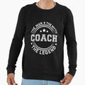 Coach Myth Legend Sweatshirt - Custom Art Print for Adults - T-Shirt, Sweatshirt, Hoodie