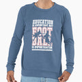 Football Is Importanter Sweatshirt - Graphic Print Unisex - T-Shirt, Sweatshirt, Hoodie