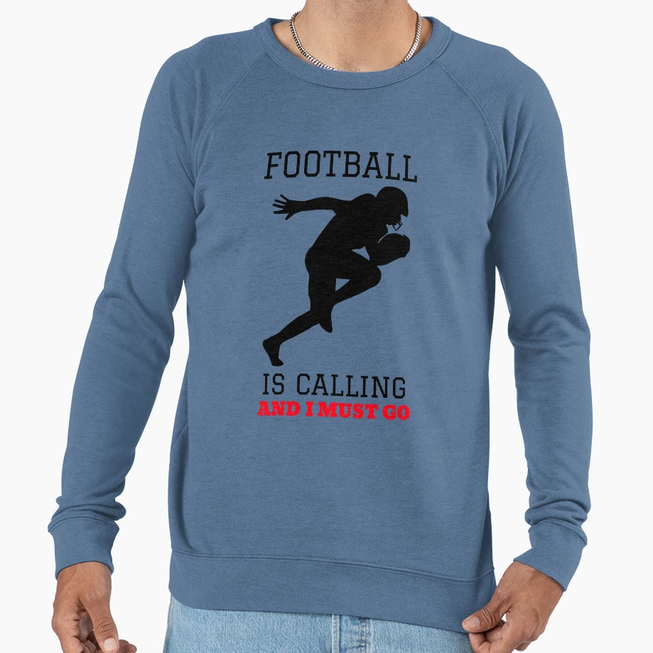 Football Is Calling And I Must Go Sweatshirt - Streetwear Style Men Women - T-Shirt, Sweatshirt, Hoodie