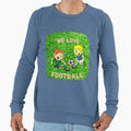 Futbol Is Life I Like Cristiano Sweatshirt - Casual Everyday Wear Unisex - T-Shirt, Sweatshirt, Hoodie