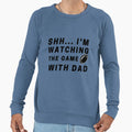 Shh Im Watching Game Dad Funny Sweatshirt - Fun Novelty Design for Adults - T-Shirt, Sweatshirt, Hoodie