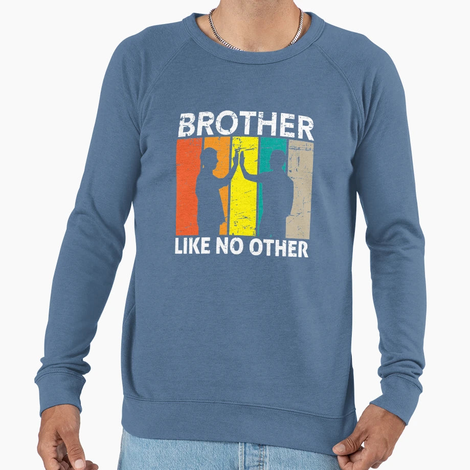 Brother Like No Other T-Shirt - Streetwear Style for Adults - T-Shirt, Sweatshirt, Hoodie