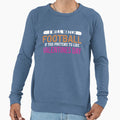 Funny Valentines Day I Will Watch Sweatshirt - Novelty Apparel Unisex - T-Shirt, Sweatshirt, Hoodie