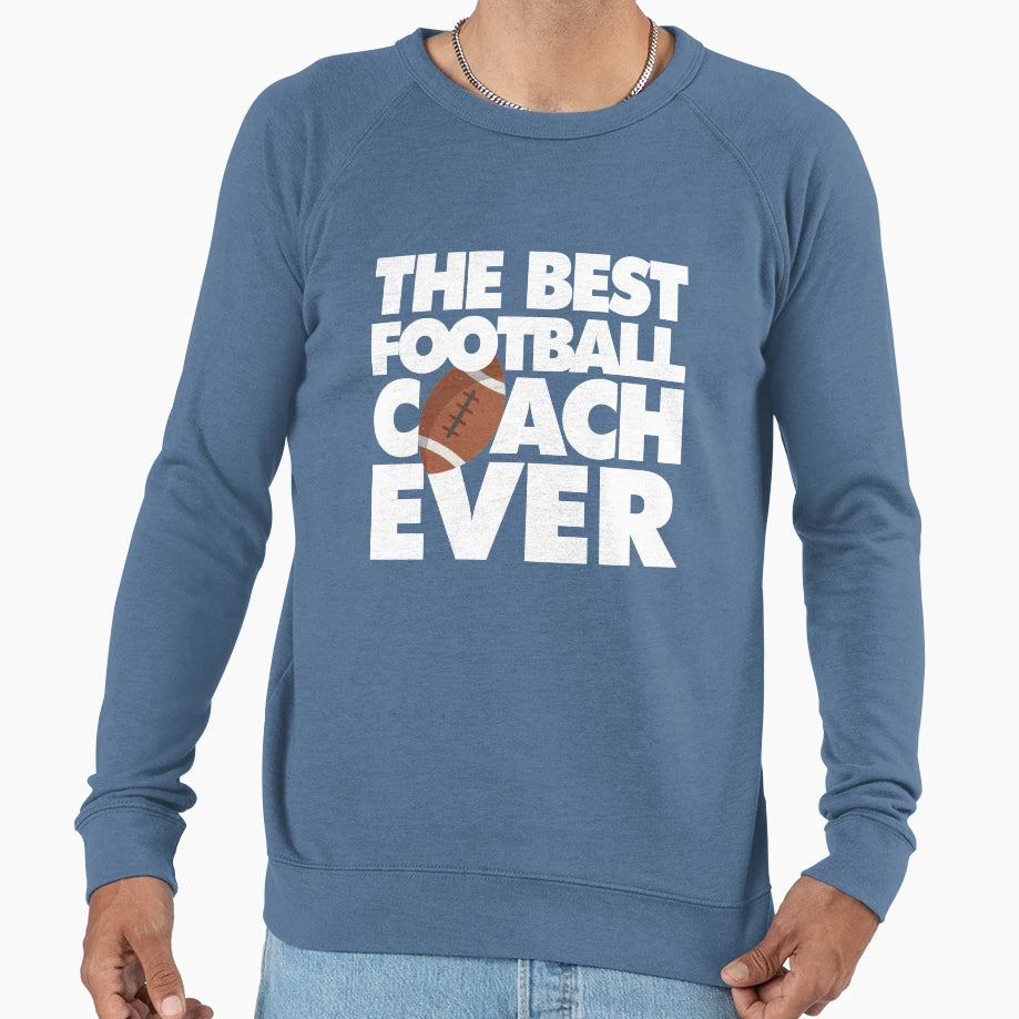 Best Football Coach Ever Funny Sweatshirt - Fun Novelty Design for Adults - T-Shirt, Sweatshirt, Hoodie