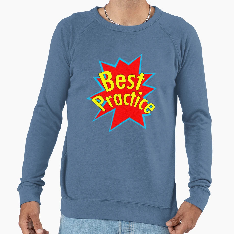 Best Practice Sweatshirt - Fun Novelty Design Men Women - T-Shirt, Sweatshirt, Hoodie