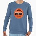 Best Brother Ever Family Member Sweatshirt - Novelty Apparel Men Women - T-Shirt, Sweatshirt, Hoodie