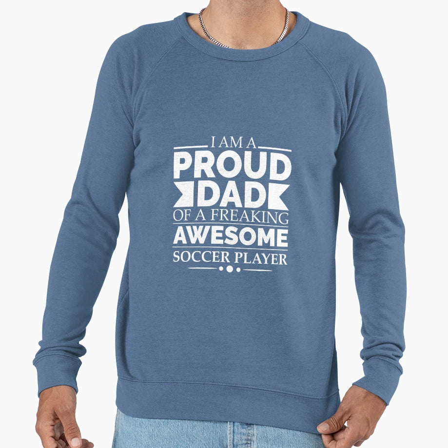 Proud Dad Awesome Soccer Player Sweatshirt - Custom Art Print for Adults - T-Shirt, Sweatshirt, Hoodie
