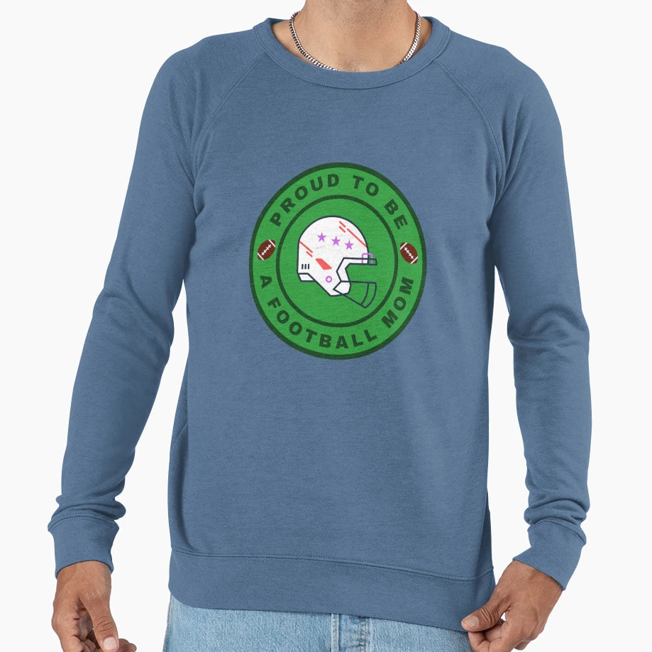 Proud To Be Football Mom Sweatshirt - Fun Novelty Design Unisex - T-Shirt, Sweatshirt, Hoodie