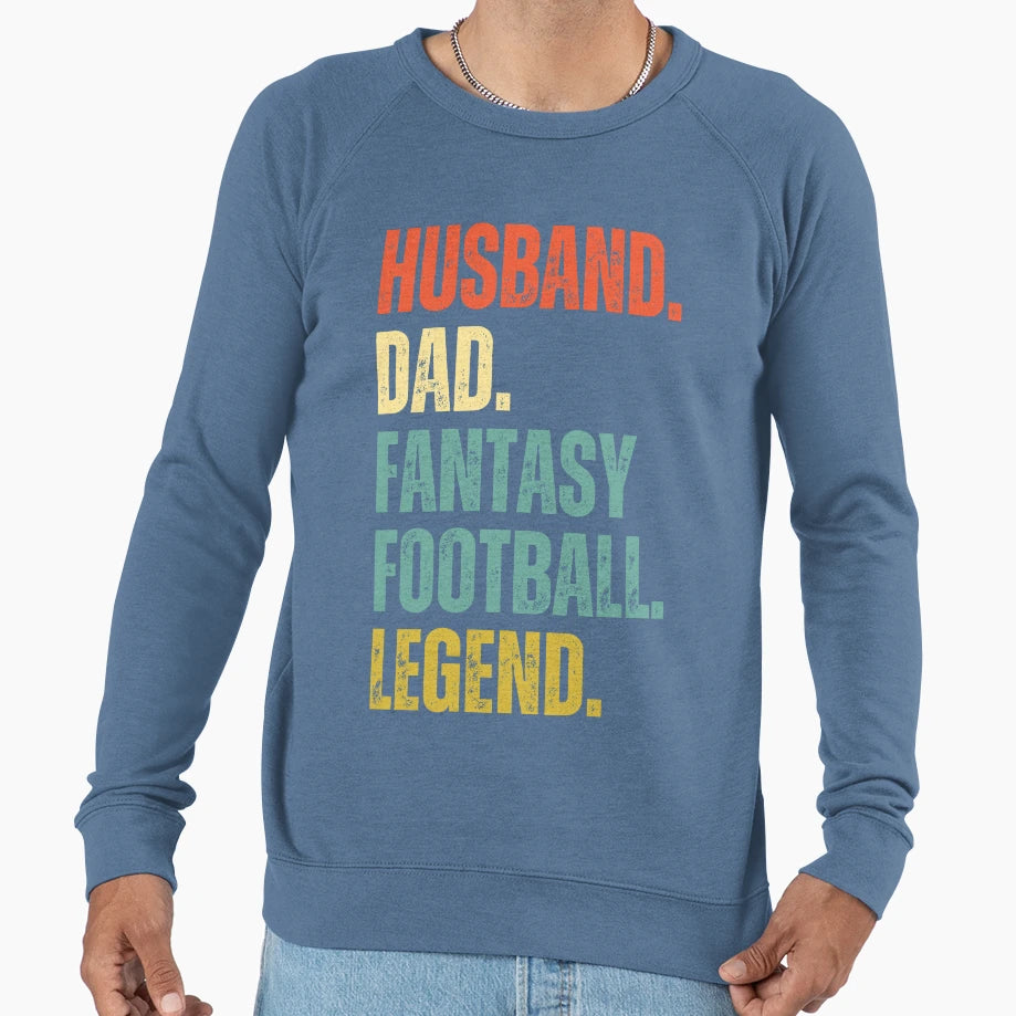 Husband Dad Fantasy Football Legend Sweatshirt - Aesthetic Graphic Unisex - T-Shirt, Sweatshirt, Hoodie