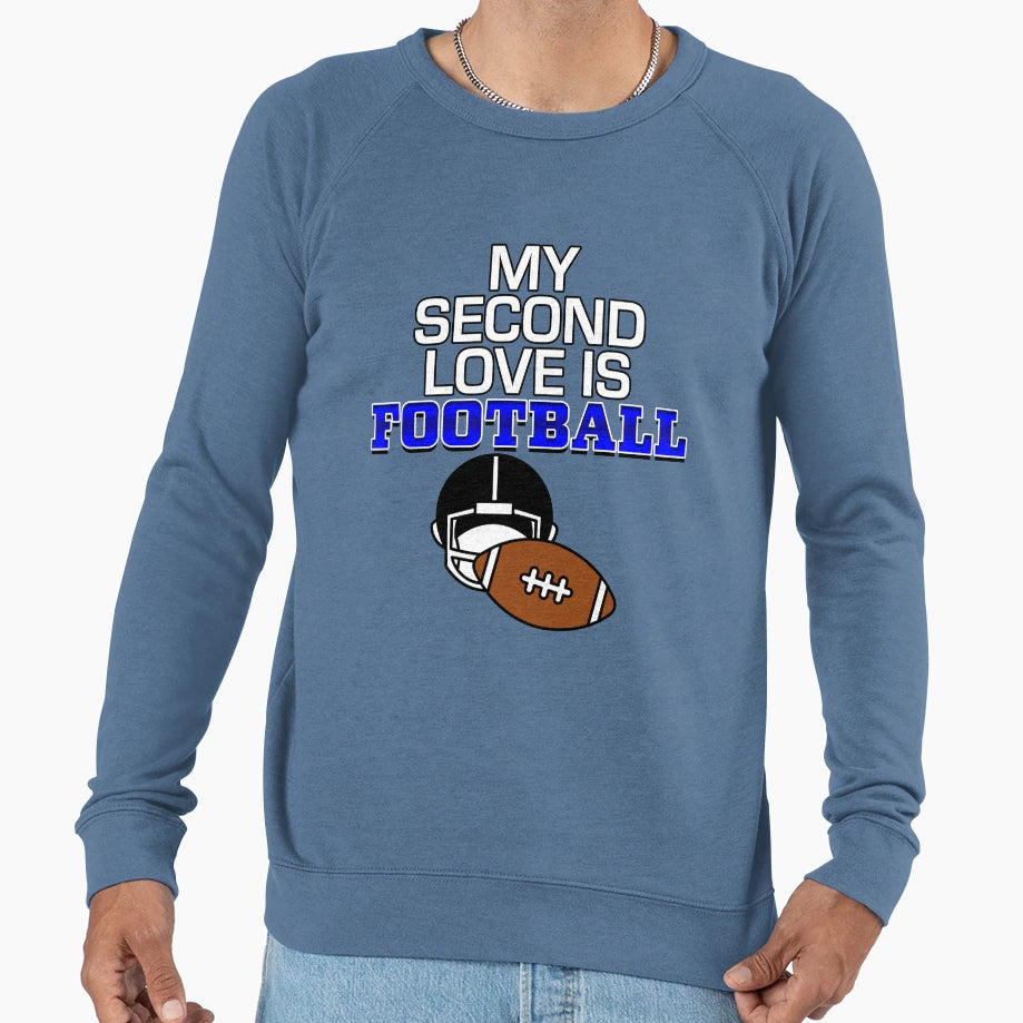 My Second Love Is Football Sweatshirt - Custom Art Print Men Women - T-Shirt, Sweatshirt, Hoodie