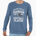 Hes Not Just My Grandson Hes My Sweatshirt - Trendy Graphic for Adults - T-Shirt, Sweatshirt, Hoodie