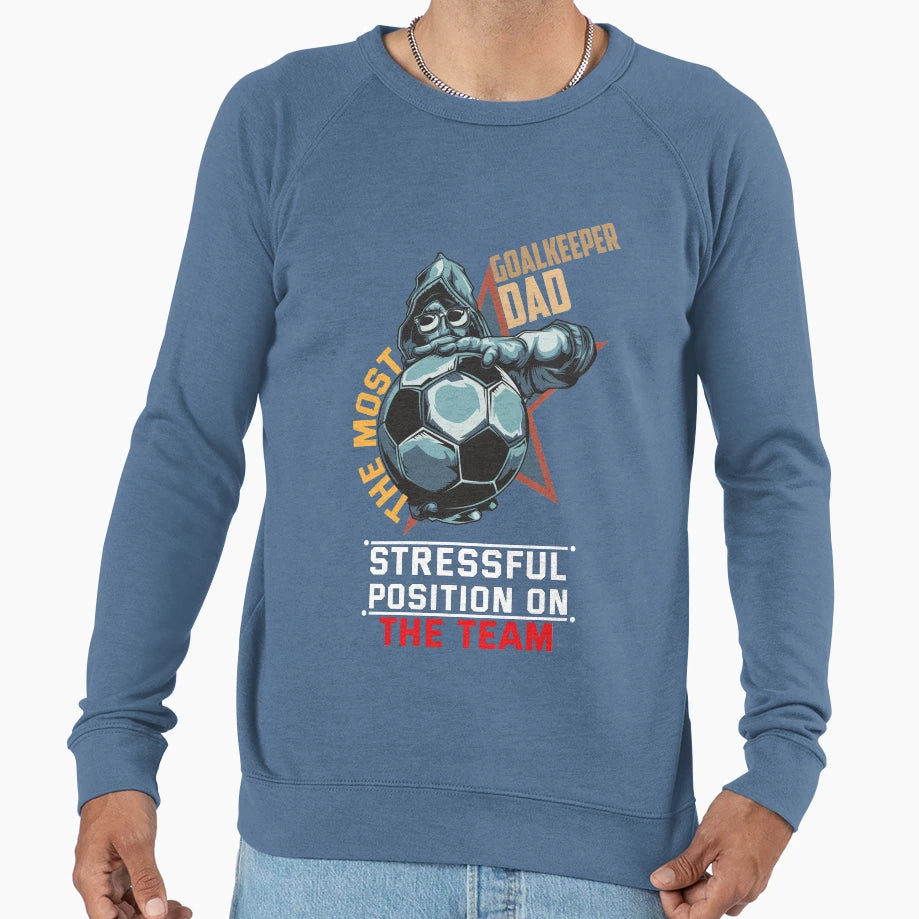 Goal Keeper Dad Most Stressful Sweatshirt - Custom Art Print Men Women - T-Shirt, Sweatshirt, Hoodie