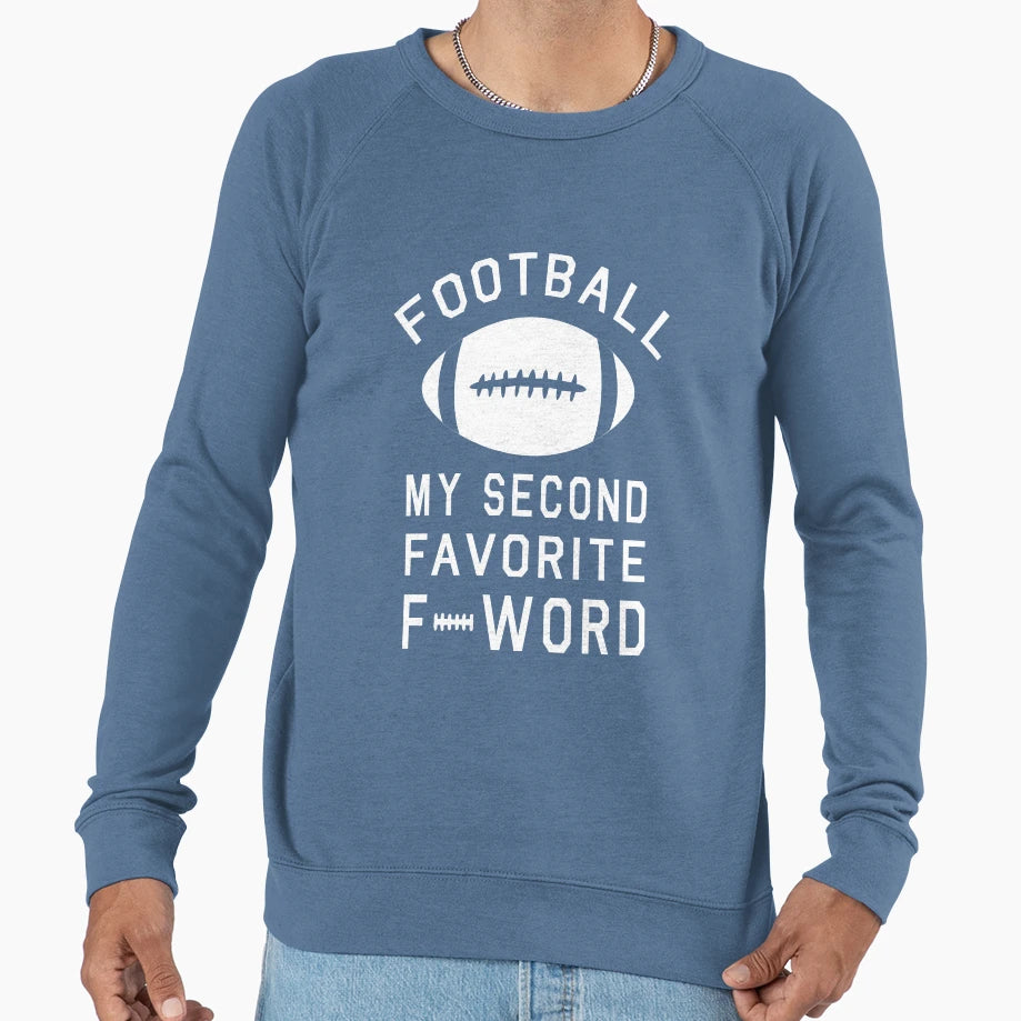 Football My Second Favorite F Word Sweatshirt - Unique Graphic Men Women - T-Shirt, Sweatshirt, Hoodie