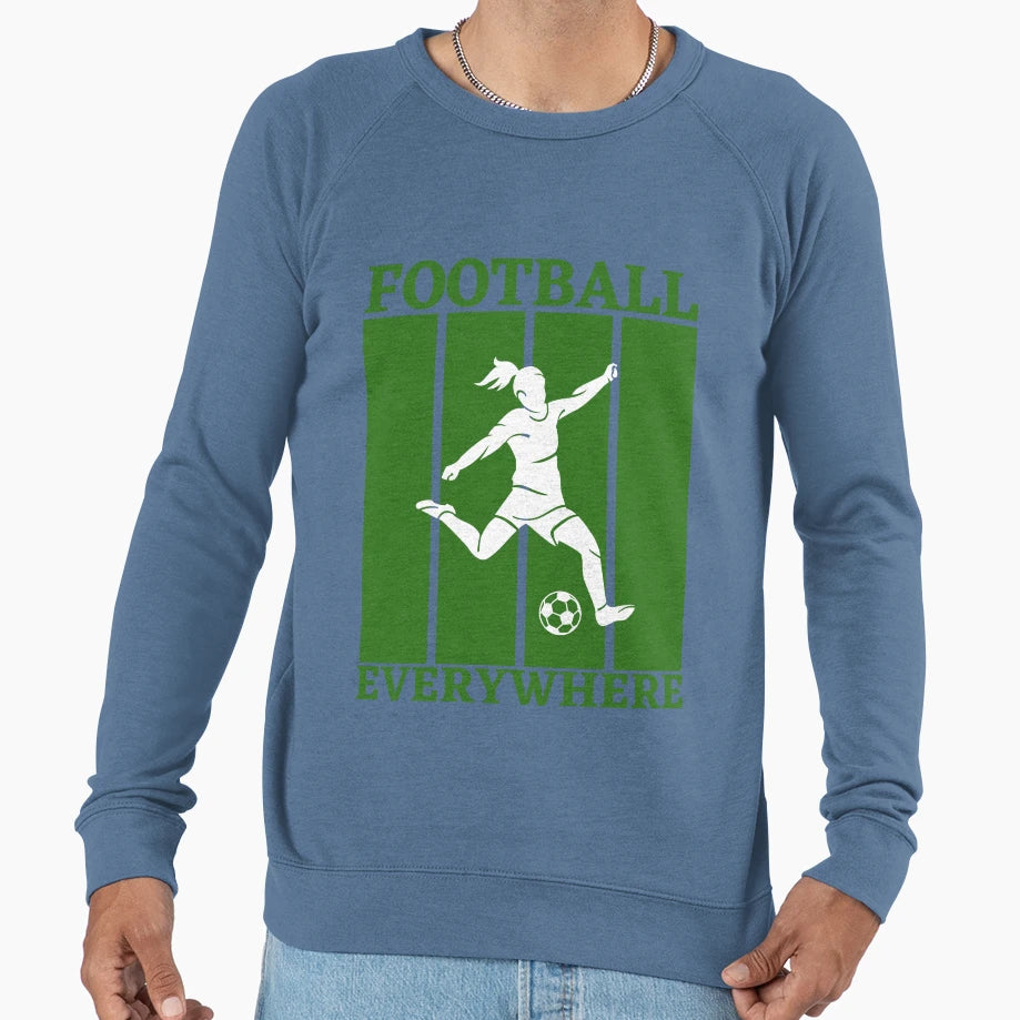 Football Eveywhere Sweatshirt - Unique Graphic Unisex - T-Shirt, Sweatshirt, Hoodie