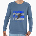Football Born To Play Sweatshirt - Graphic Print Unisex - T-Shirt, Sweatshirt, Hoodie