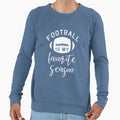 Football Is My Favorite Season Funny Sweatshirt - Graphic Print Unisex - T-Shirt, Sweatshirt, Hoodie