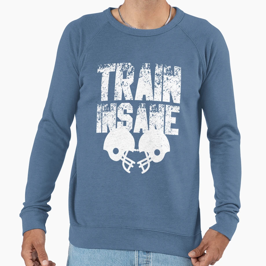 Football Train Insane Sweatshirt - Streetwear Style Men Women - T-Shirt, Sweatshirt, Hoodie
