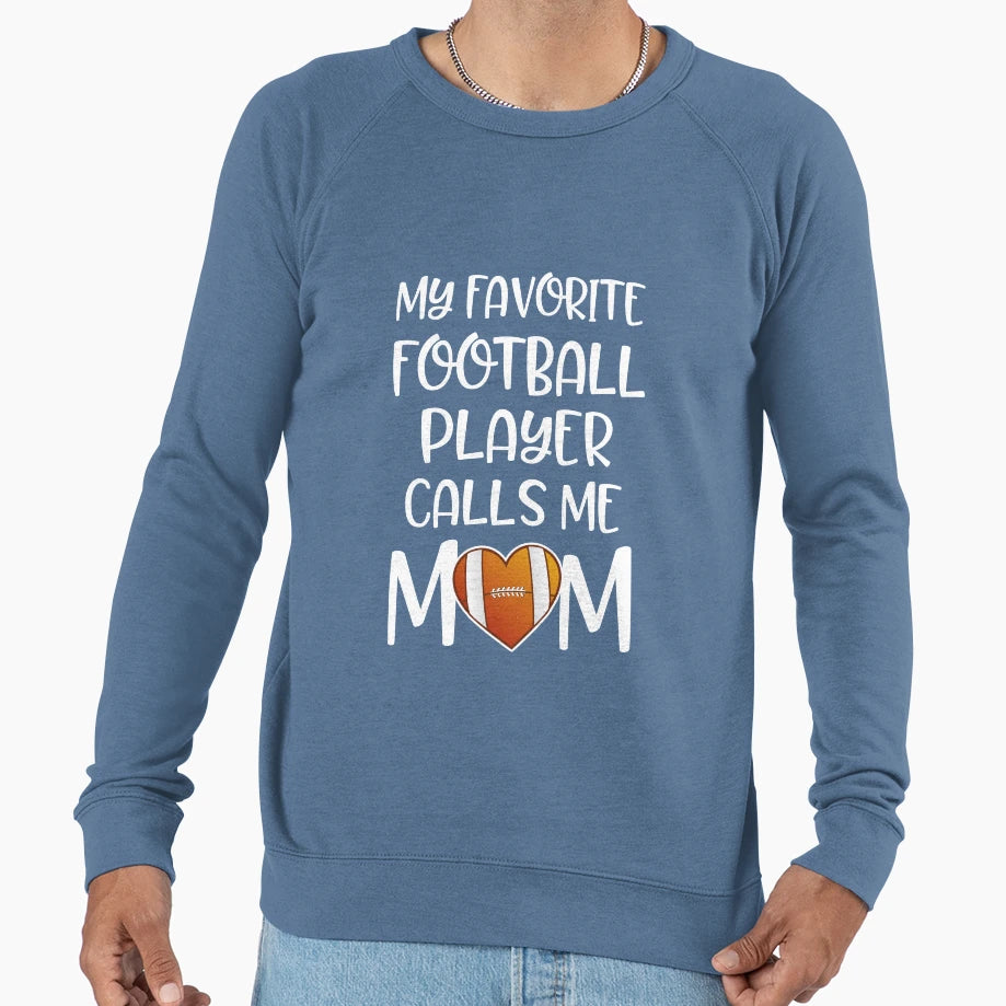 My Favorite Football Player Calls Me Sweatshirt - Aesthetic Graphic Unisex - T-Shirt, Sweatshirt, Hoodie