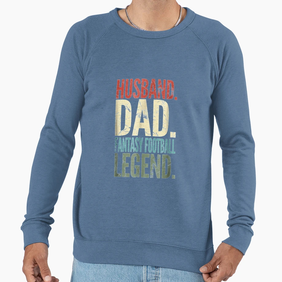 Husband Dad Fantasy Football Legend Sweatshirt - Unique Graphic Men Women - T-Shirt, Sweatshirt, Hoodie