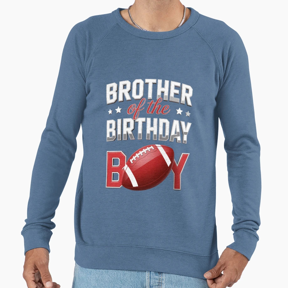 Brother Football Birthday Family Sweatshirt - Trendy Graphic Men Women - T-Shirt, Sweatshirt, Hoodie