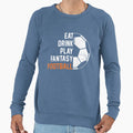 Eat Drink Play Fantasy Football Sweatshirt - Custom Art Print for Adults - T-Shirt, Sweatshirt, Hoodie