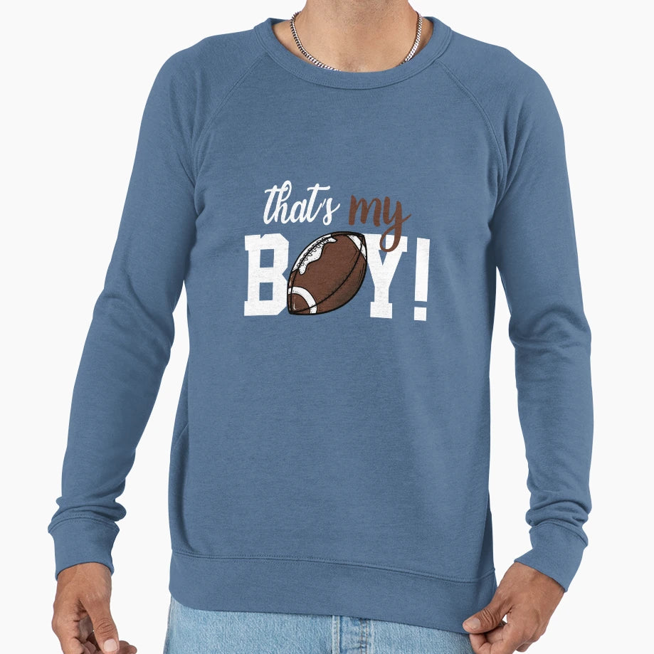 Football Thats My Gift Sweatshirt - Casual Everyday Wear Men Women - T-Shirt, Sweatshirt, Hoodie