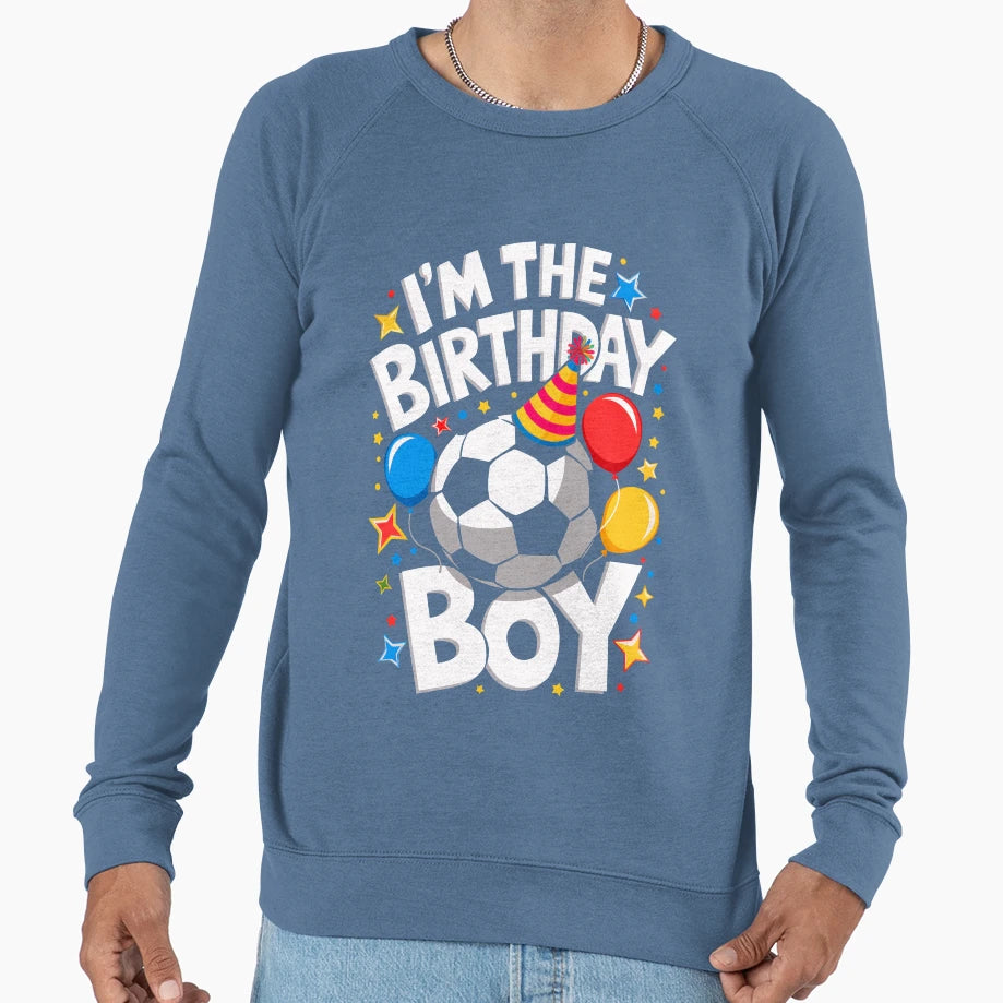 Funny Soccer Birthday Bday Sweatshirt - Fun Novelty Design Men Women - T-Shirt, Sweatshirt, Hoodie