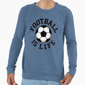 Football Is Life Sweatshirt - Casual Everyday Wear for Adults - T-Shirt, Sweatshirt, Hoodie