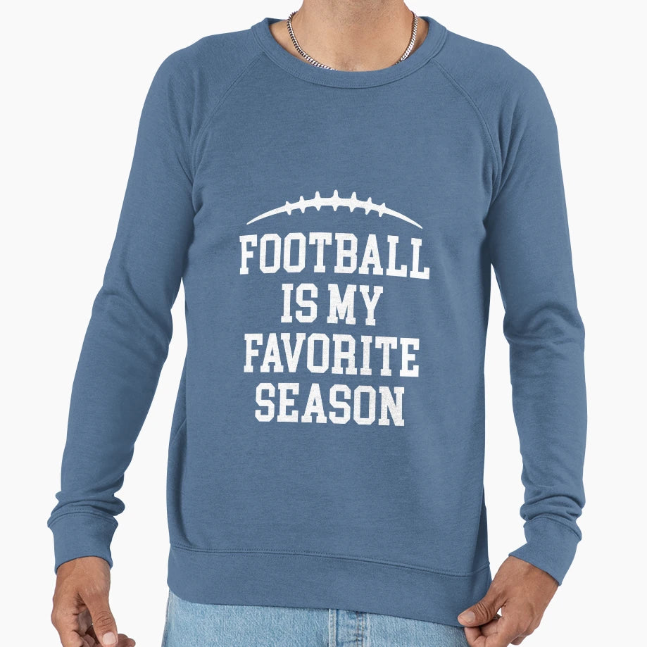 Football Is My Favorite Season Sweatshirt - Graphic Print Unisex - T-Shirt, Sweatshirt, Hoodie