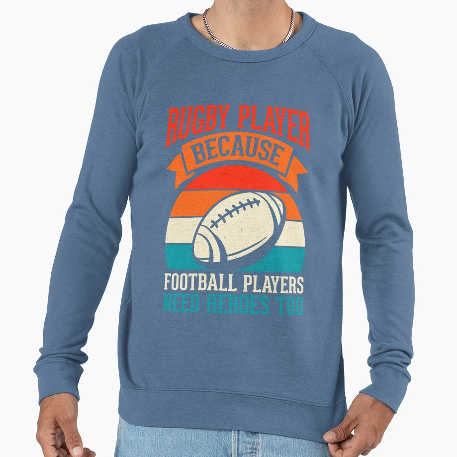 Rugby Player Because Football Sweatshirt - Minimalist Print Men Women - T-Shirt, Sweatshirt, Hoodie