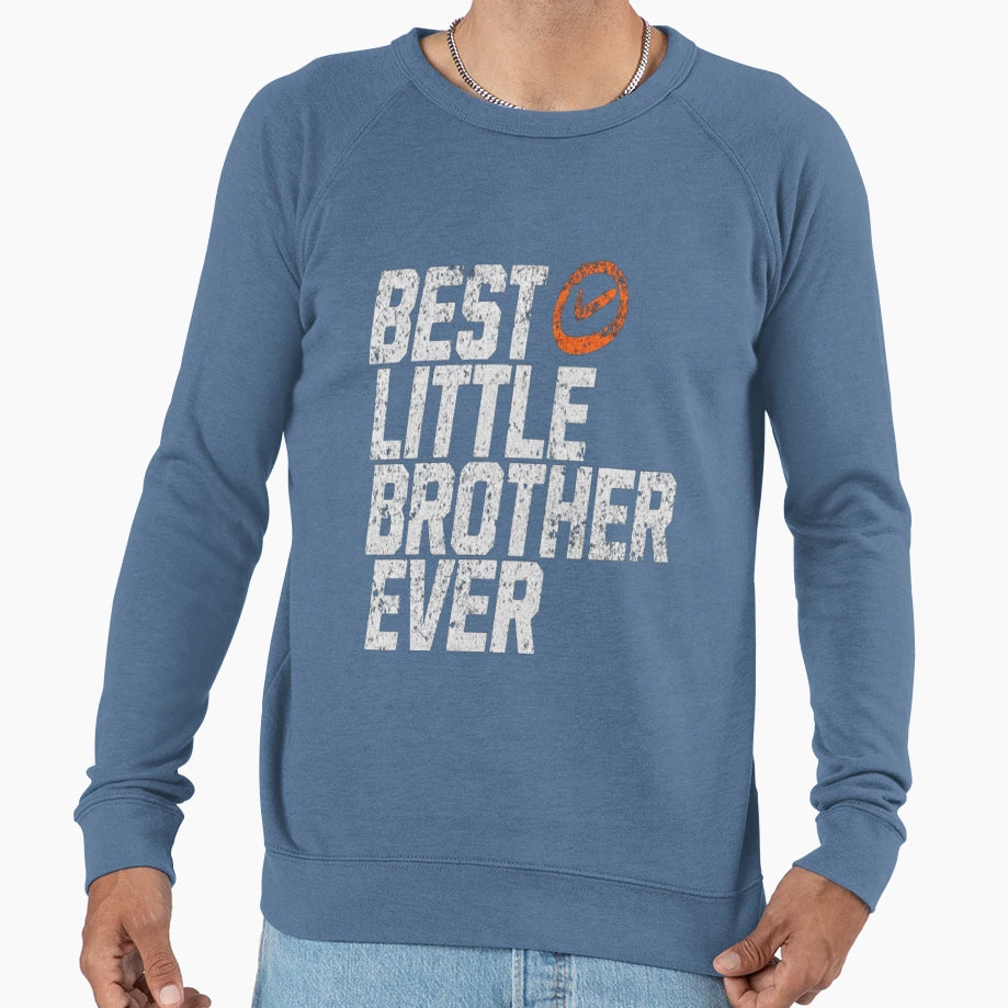 Best Little Brother Ever Little Sibling Sweatshirt - Novelty Apparel Unisex - T-Shirt, Sweatshirt, Hoodie