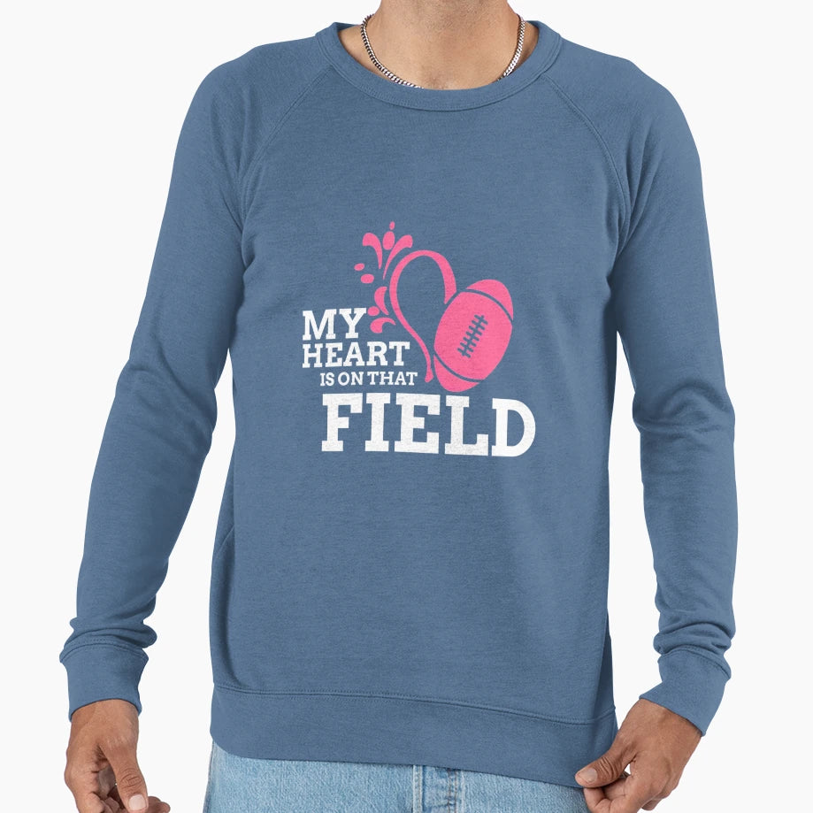 My Heart Is That Field Football Game Sweatshirt - Graphic Print Men Women - T-Shirt, Sweatshirt, Hoodie