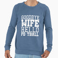 Goodbye Wife Hello Football T-Shirt - Graphic Print Men Women - T-Shirt, Sweatshirt, Hoodie