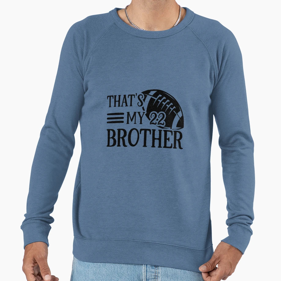 Thats My 22 Brother Sweatshirt - Streetwear Style Men Women - T-Shirt, Sweatshirt, Hoodie