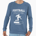 Football Player Loading Sweatshirt - Trendy Graphic Unisex - T-Shirt, Sweatshirt, Hoodie
