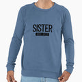 Sister Est 2022 New Sister 2022 Sweatshirt - Streetwear Style Men Women - T-Shirt, Sweatshirt, Hoodie